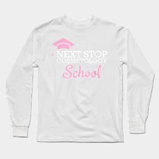 Next Stop Cosmetology School Future Cosmetologist T-Shirt Long Sleeve T-Shirt